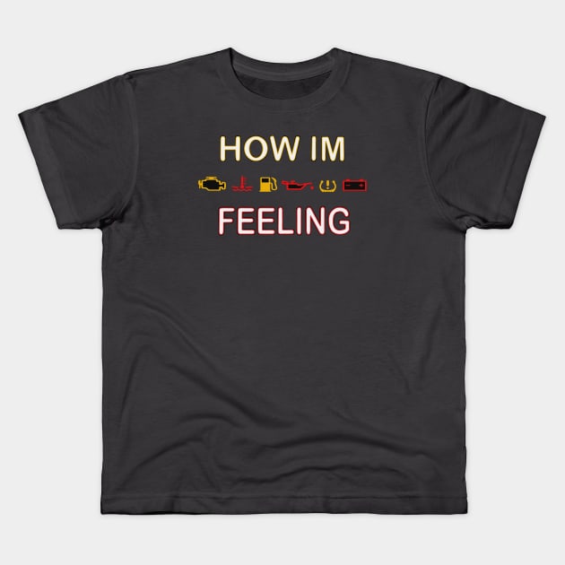 How I'm feeling (car warning lights) Kids T-Shirt by Ugga Dugga Designs